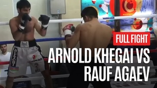ARNOLD KHEGAI  VS RAUF AGAEV FULL FIGHT