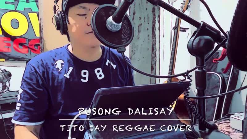 Pusong Dalisay Tito Jay Reggae Cover ( Tagalog Christian