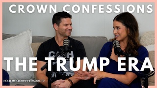Crown Confessions: The Trump Era