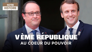 Vme Rpublique : Les coulisses du pouvoir - Documentaire complet - Y2