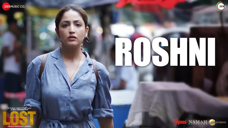 Roshni, Lost, Yami Gautam, Pankaj Kapur, Pia Bajpiee, Papon, Shantanu Moitra, Swanand