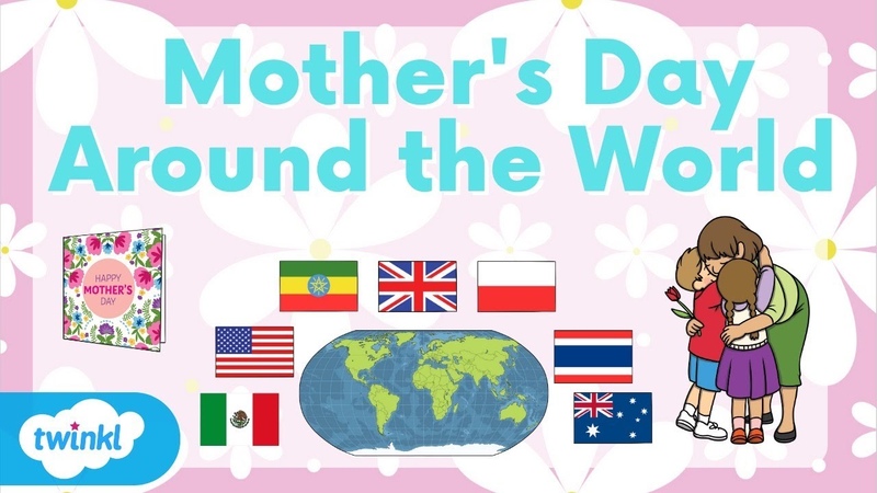 How Mother s Day is Celebrated Around the world for