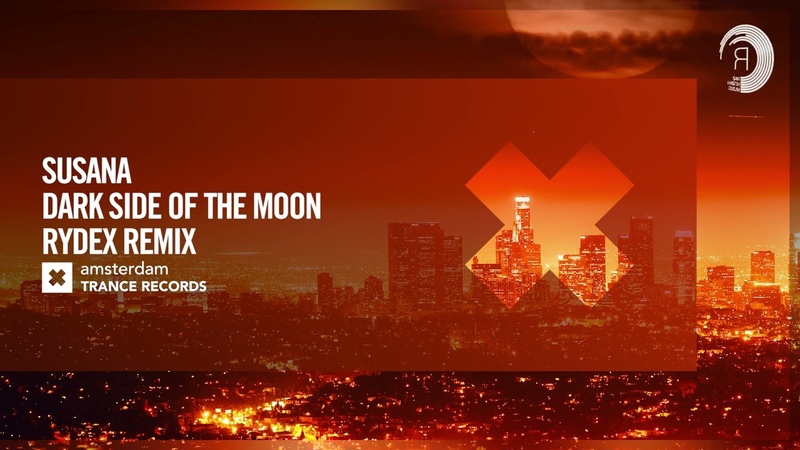 VOCAL TRANCE: Susana Dark Side Of The Moon ( RYDEX Remix) Amsterdam Trance +