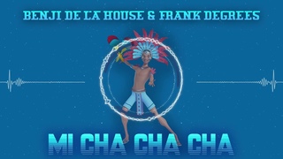 Benji de la House & Frank Degrees - Mi Cha Cha Cha (Radio Edit)