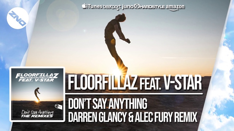 DNZ370, , FLOORFILLAZ FT. V STAR DONT SAY ANYTHING DARREN G. ALEC F. REMIX ( Official