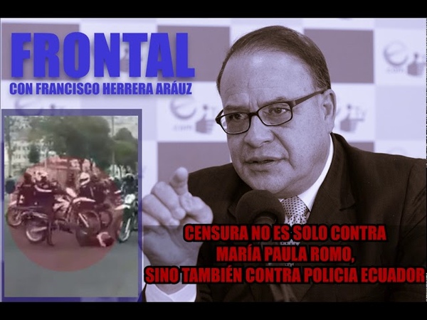 CENSURA NO ES SOLO CONTRA MARÍ A PAULA ROMO, SINO TAMBIÉ N CONTRA POLICIA