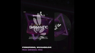 Stereoporno, WilyamDeLove - Frau (Original Mix)