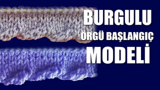 BURGULU BAŞLANGIÇ - Örgü Başlangıç Modeli
