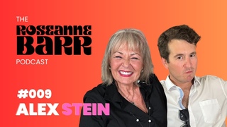 #009 Alex Stein | The Roseanne Barr Podcast