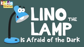 Kids Bedtime Short Stories: Lino the Lamp is afraid of the dark