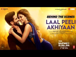 Laal Peeli Akhiyaan (BTS): Shahid Kapoor,Kriti | Tanishk,Romy | Teri Baaton Mein Aisa Uljha Jiya