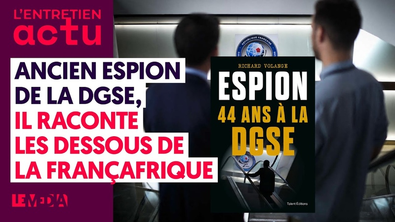 ANCIEN ESPION DE LA DGSE, IL RACONTE LES DESSOUS DE LA