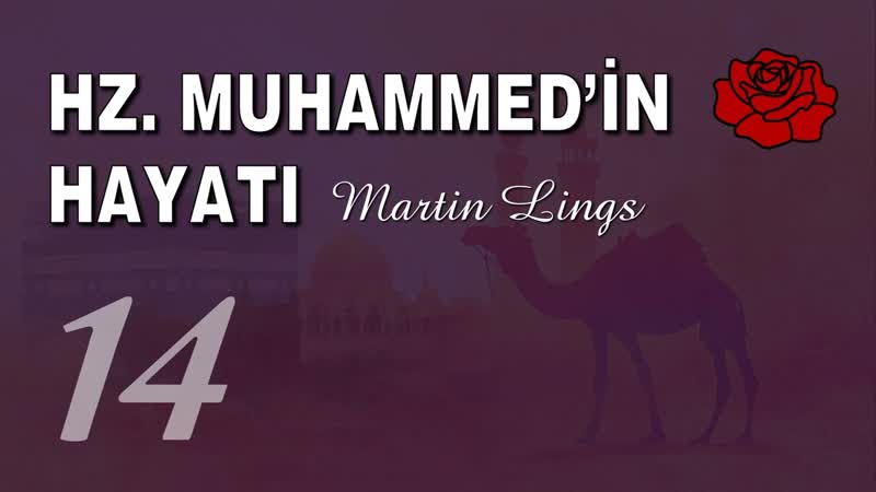Hz. Muhammedin (asm) Hayatı 14 Martin Lings ( Sesli Kitap Mustafa