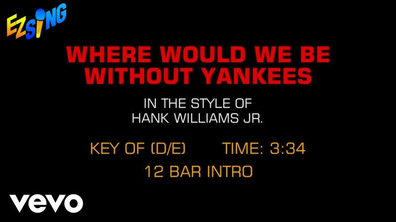 Hank Williams Jr. Where Would We Be Without Yankees ( Karaoke EZ
